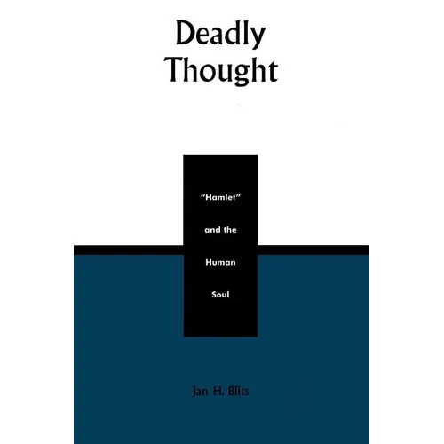 Deadly Thought: Hamlet and the Human Soul