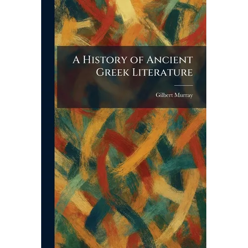 A History of Ancient Greek Literature