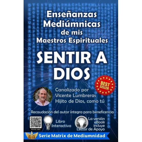 Sentir a Dios: Enseñanzas Mediúmnicas de mis Maestros Espirituales