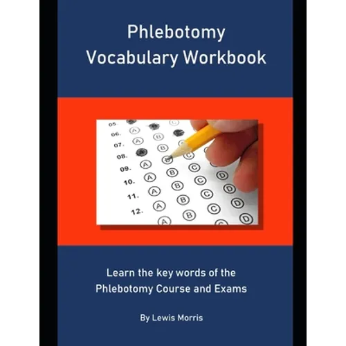 Phlebotomy Vocabulary Workbook: Learn the key words of the Phlebotomy Course and Exams