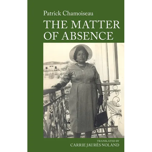 The Matter of Absence: By Patrick Chamoiseau