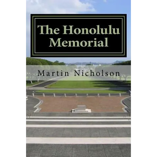 The Honolulu Memorial: - An explorers guide