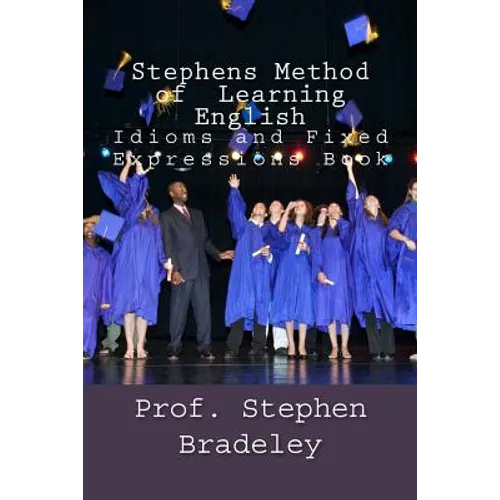 Stephens Method of Learning English: Idioms and Fixed Expressions Book