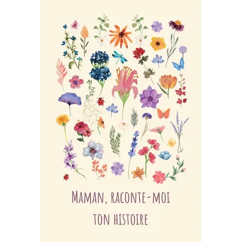 Maman, raconte-moi ton histoire