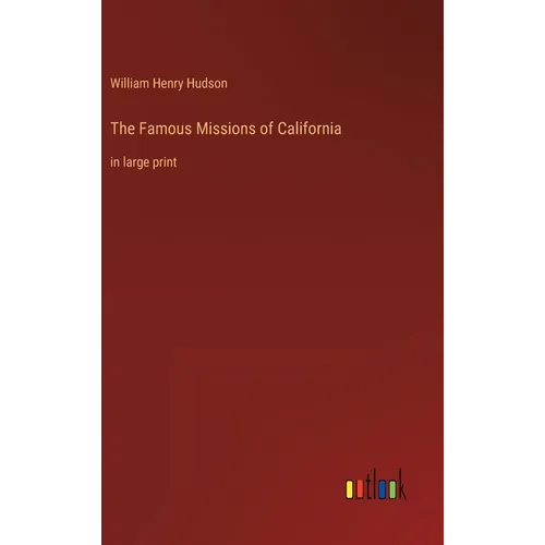 The Famous Missions of California: in large print