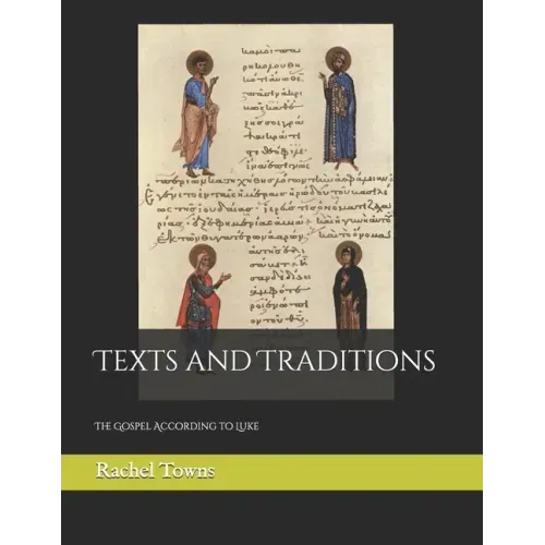 Texts and Traditions: The Gospel According to Luke