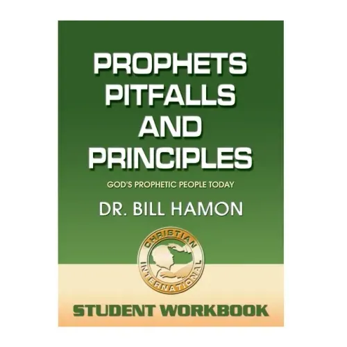 Prophets, Pitfalls and Principles - Student Workbook: God's Prophetic People Today