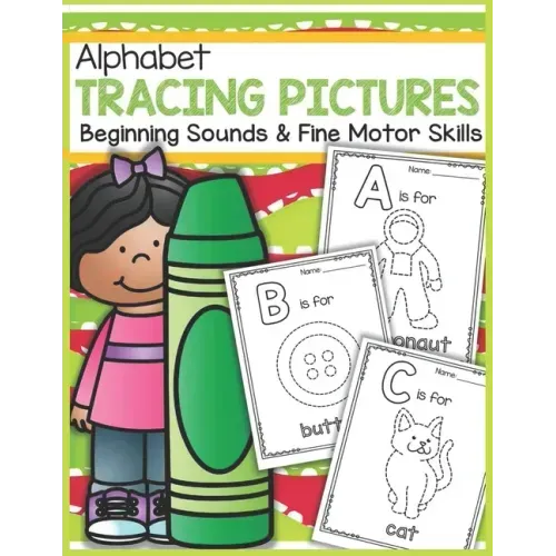 Alphabet Tracing Pictures Beginning Sounds and Fine Motor Skills: Practice for Kids with Pen Control, Line Tracing, Letters, and More! (Kids coloring