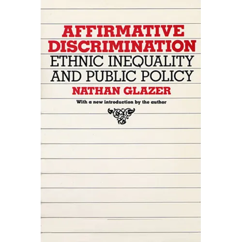 Affirmative Discrimination: Ethnic Inequality and Public Policy