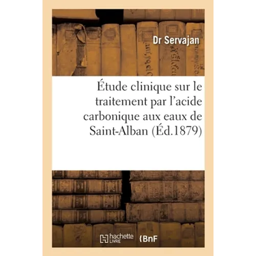Étude clinique sur le traitement par l'acide carbonique aux eaux de Saint-Alban