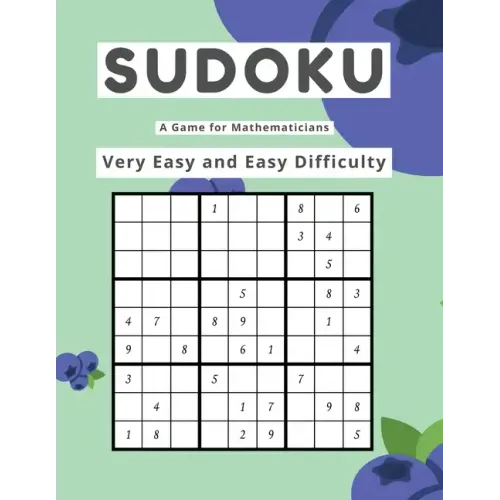 Sudoku A Game for Mathematicians Very Easy and Easy Difficulty