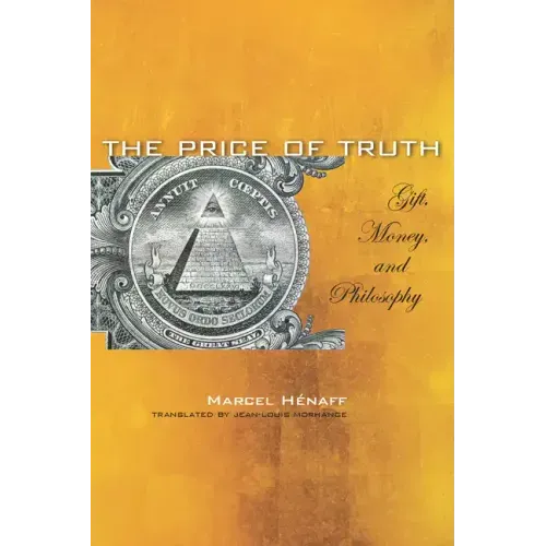 The Price of Truth: Gift, Money, and Philosophy