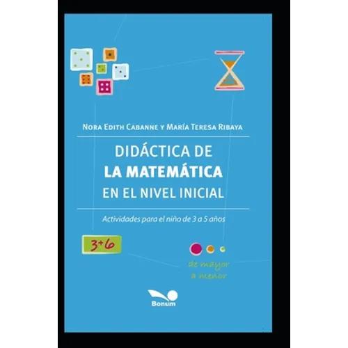 Didáctica de la Matemática En El Nivel Inicial: Actividades para el niño de 3 a 5 años