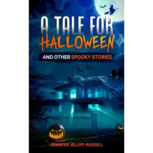 A Tale for Halloween and Other Spooky Stories: Scary Stories for Kids