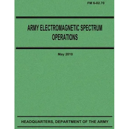 Army Electromagnetic Spectrum Operations (FM 6-02.70)