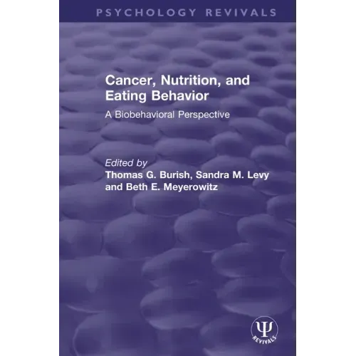 Cancer, Nutrition, and Eating Behavior: A Biobehavioral Perspective