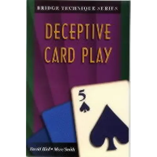 Bridge Technique 5: Deceptive Card Play