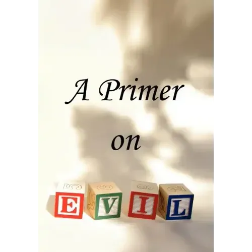 A Primer on Evil