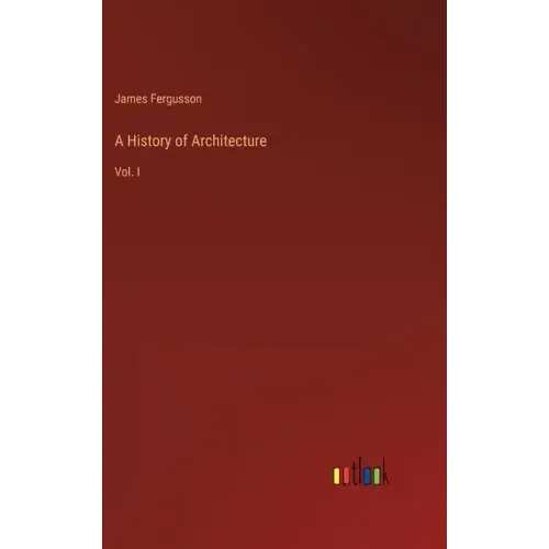 A History of Architecture: Vol. I