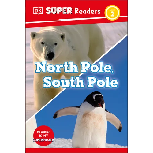 DK Super Readers Level 2 North Pole, South Pole