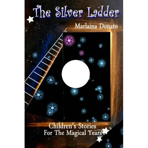 The Silver Ladder: Children's Stories for the Magical Years