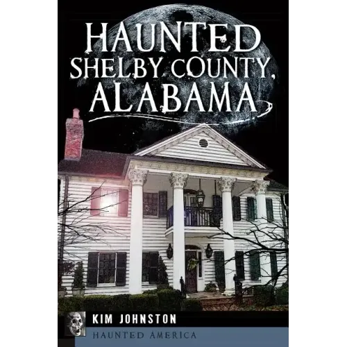Haunted Shelby County, Alabama