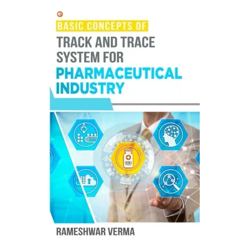 Basic Concepts of Track And Trace System For Pharmaceutical Industry