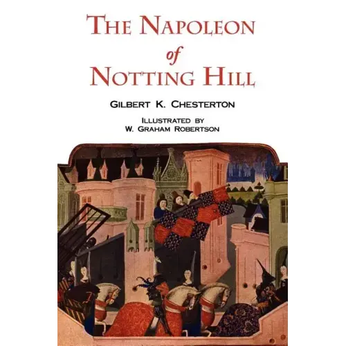 The Napoleon of Notting Hill with Original Illustrations from the First Edition