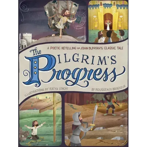 The Pilgrim's Progress: A Poetic Retelling of John Bunyan's Classic Tale