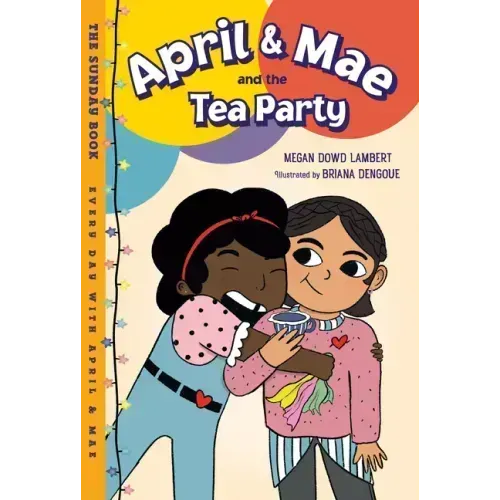 April & Mae and the Tea Party: The Sunday Book