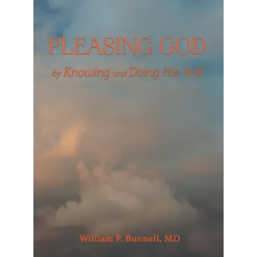 Pleasing God: by Knowing and Doing His Will