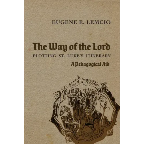 The Way of the Lord: Plotting St. Luke's Itinerary: A Pedagogical Aid