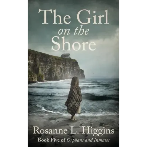 The Girl on the Shore: Book Five of Orphans and Inmates