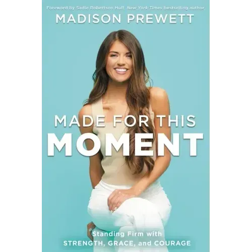 Made for This Moment: Standing Firm with Strength, Grace, and Courage