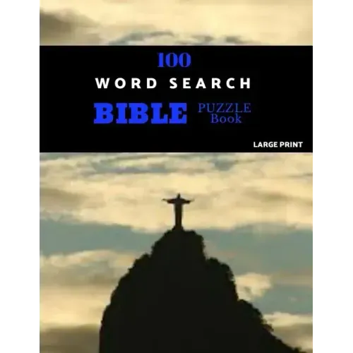 100 Word Search Bible Puzzle Book Large Print: Brain Challenging Bible Puzzles For Hours Of Fun