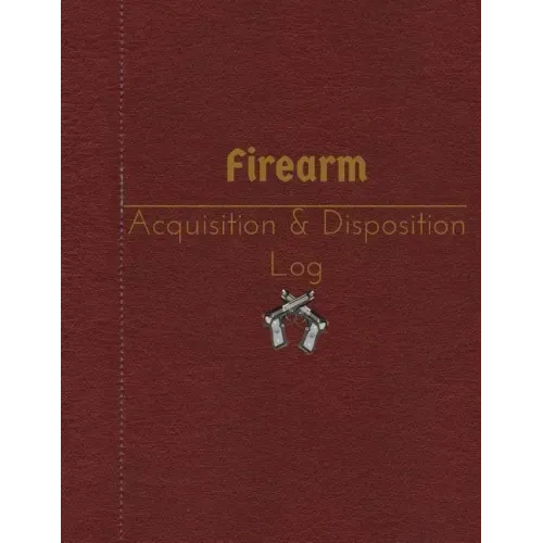 Firearm Acquisition & Disposition Log: 151 pages, 8.5" x 11"