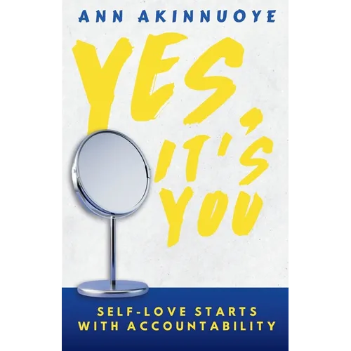 Yes, It's You: Self- Love Starts With Accountability