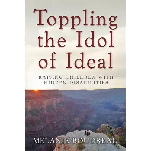 Toppling the Idol of Ideal: Raising children with hidden disabilities