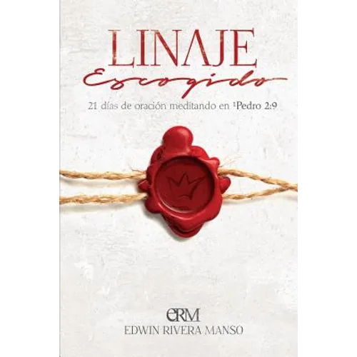 Linaje Escogido: 21 días de oración meditando en 1 Pedro 2:9
