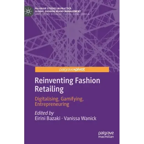 Reinventing Fashion Retailing: Digitalising, Gamifying, Entrepreneuring