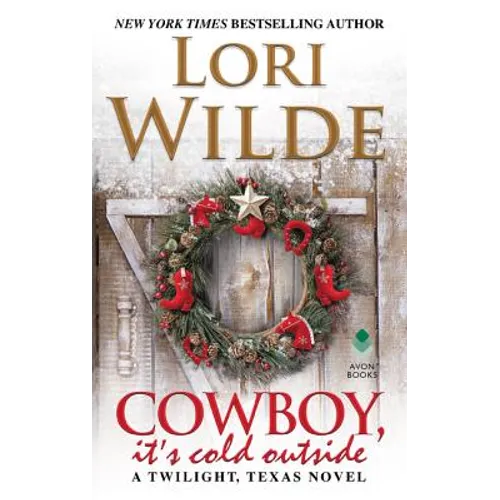 Cowboy, It's Cold Outside: A Twilight, Texas Novel