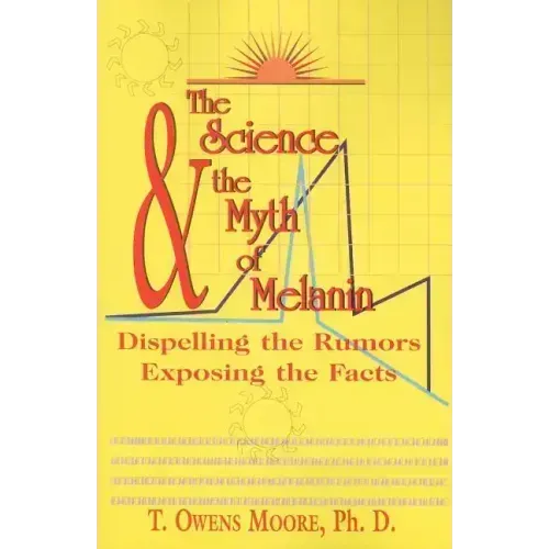 The Science and the Myth of Melanin: Exposing the Truths
