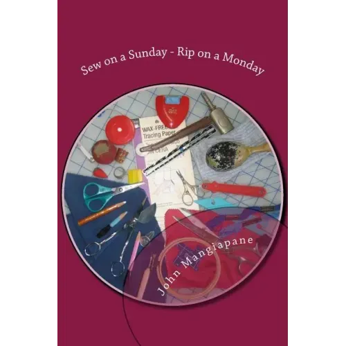 Sew on a Sunday - Rip on a Monday: A Collection of Sewing and Quilting Superstitions