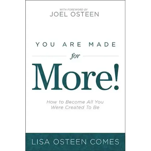 You Are Made for More!: How to Become All You Were Created to Be