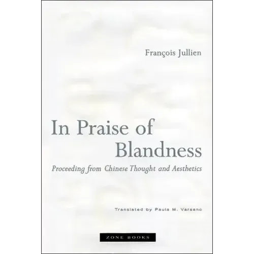 In Praise of Blandness: Proceeding from Chinese Thought and Aesthetics