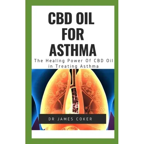CBD Oil for Asthma: The Healing Power of CBD Oil in Treating Asthma