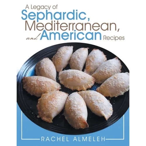 A Legacy of Sephardic, Mediterranean, and American Recipes