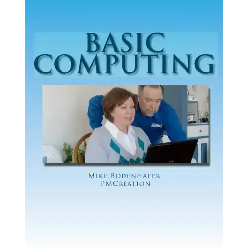 Basic Computing: Take the fear out of using a computer