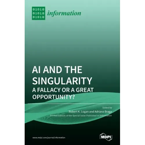 AI and the Singularity: A Fallacy or a Great Opportunity?