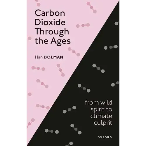 Carbon Dioxide Through the Ages: From Wild Spirit to Climate Culprit